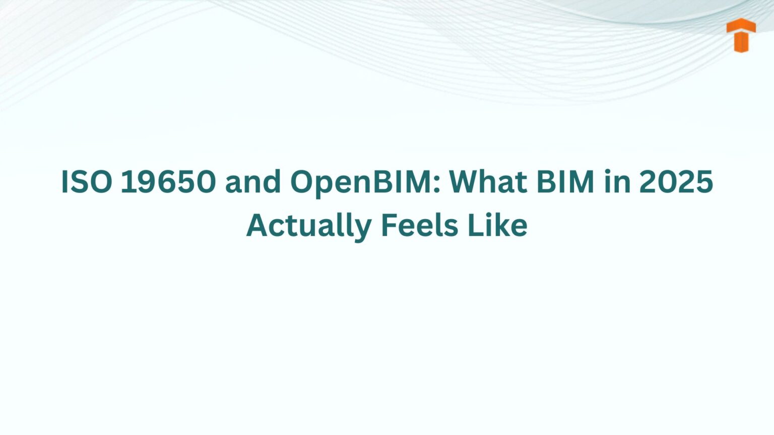 ISO 19650 and OpenBIM in BIM Practice for 2026
